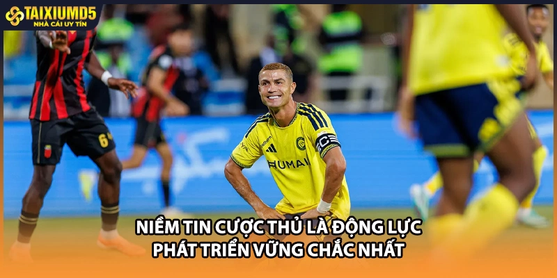 Niềm tin cược thủ là động lực phát triển vững chắc nhất
